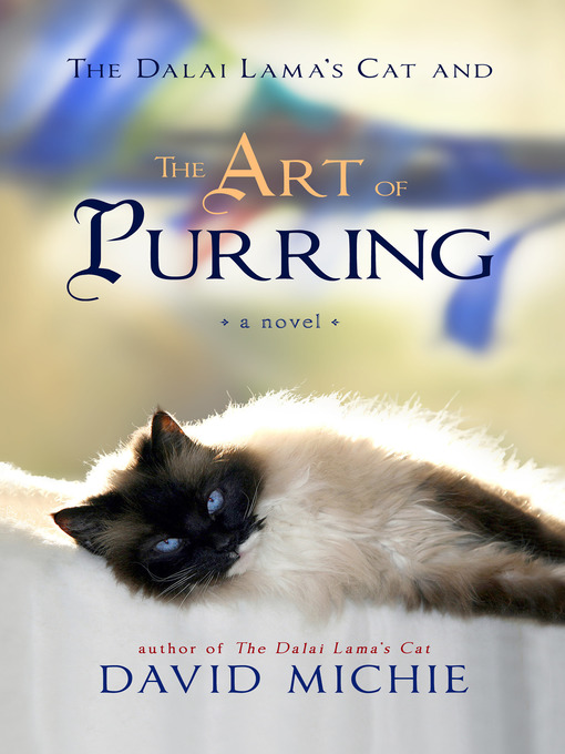 Title details for The Dalai Lama's Cat and the Art of Purring by David Michie - Available